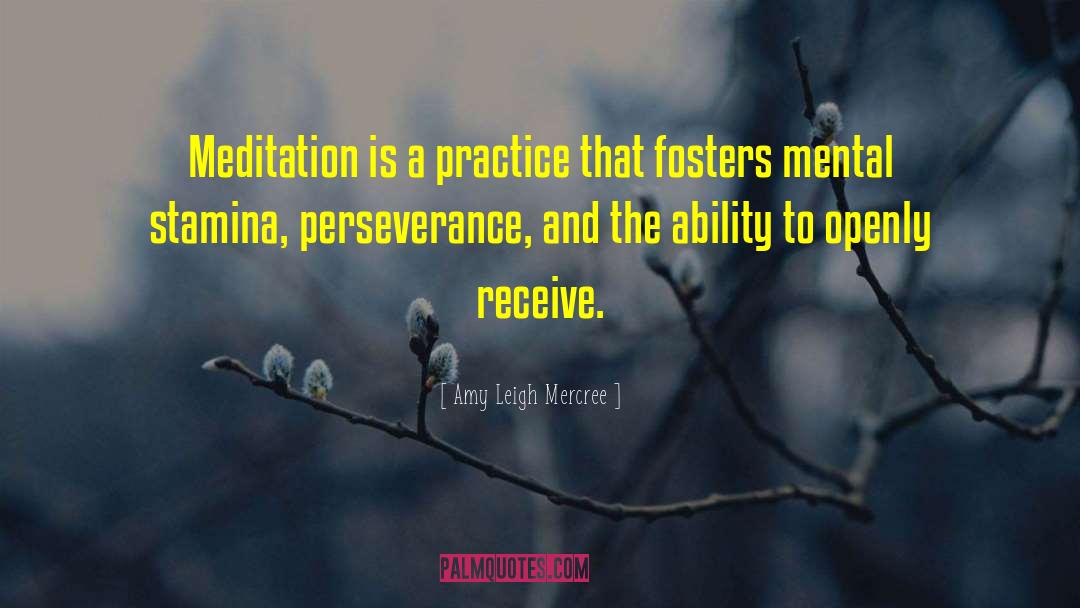 Amy Leigh Mercree Quotes: Meditation is a practice that
