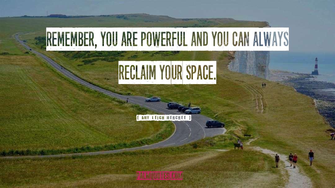 Amy Leigh Mercree Quotes: Remember, you are powerful and