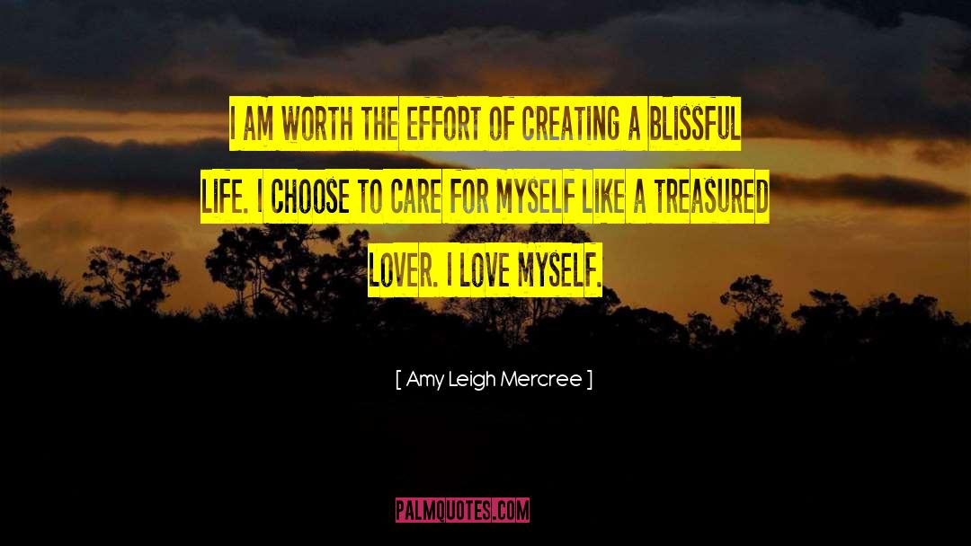 Amy Leigh Mercree Quotes: I am worth the effort