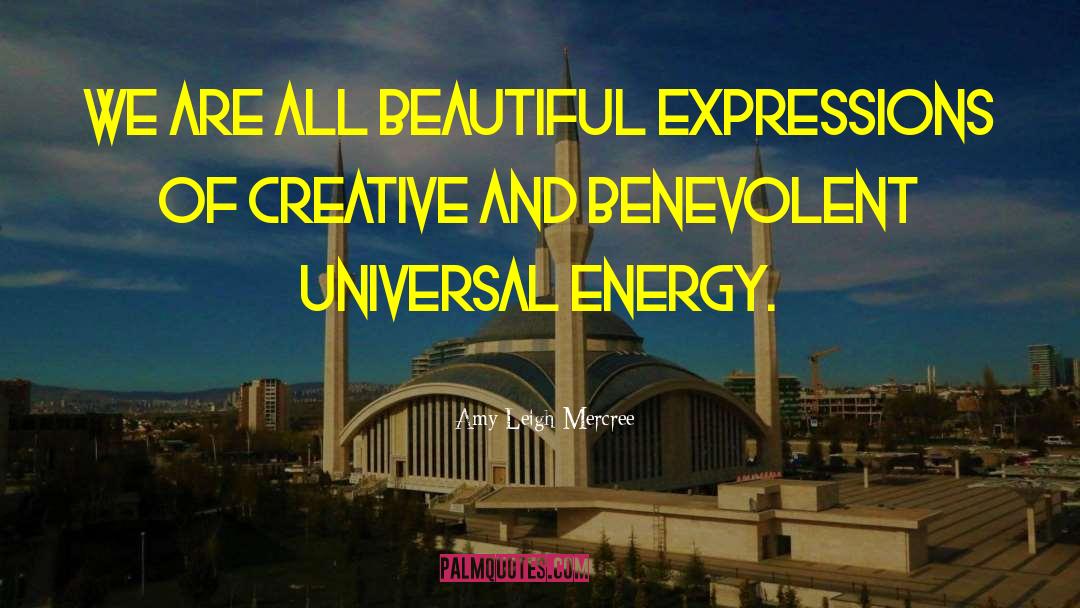 Amy Leigh Mercree Quotes: We are all beautiful expressions