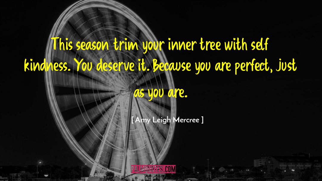 Amy Leigh Mercree Quotes: This season trim your inner