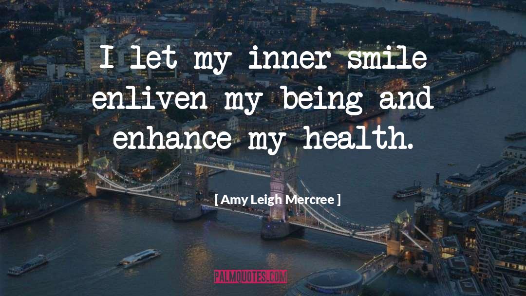 Amy Leigh Mercree Quotes: I let my inner smile