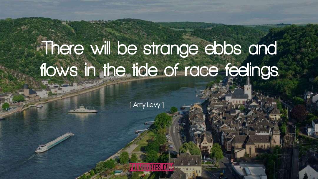 Amy Levy Quotes: There will be strange ebbs