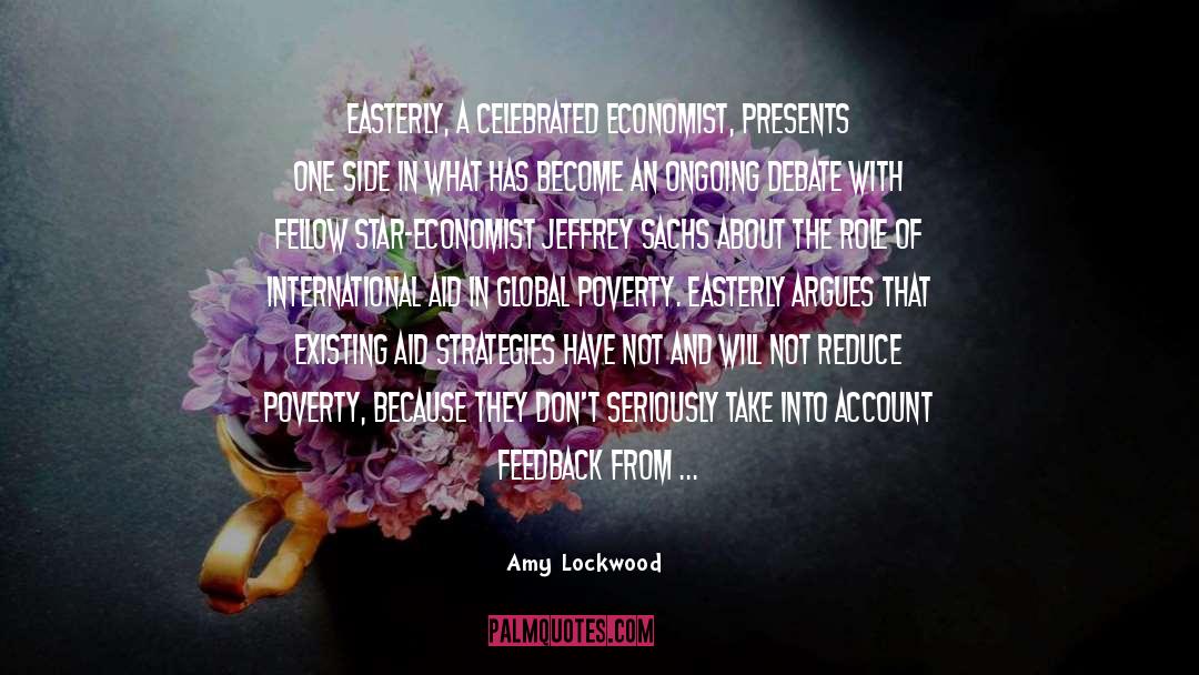 Amy Lockwood Quotes: Easterly, a celebrated economist, presents