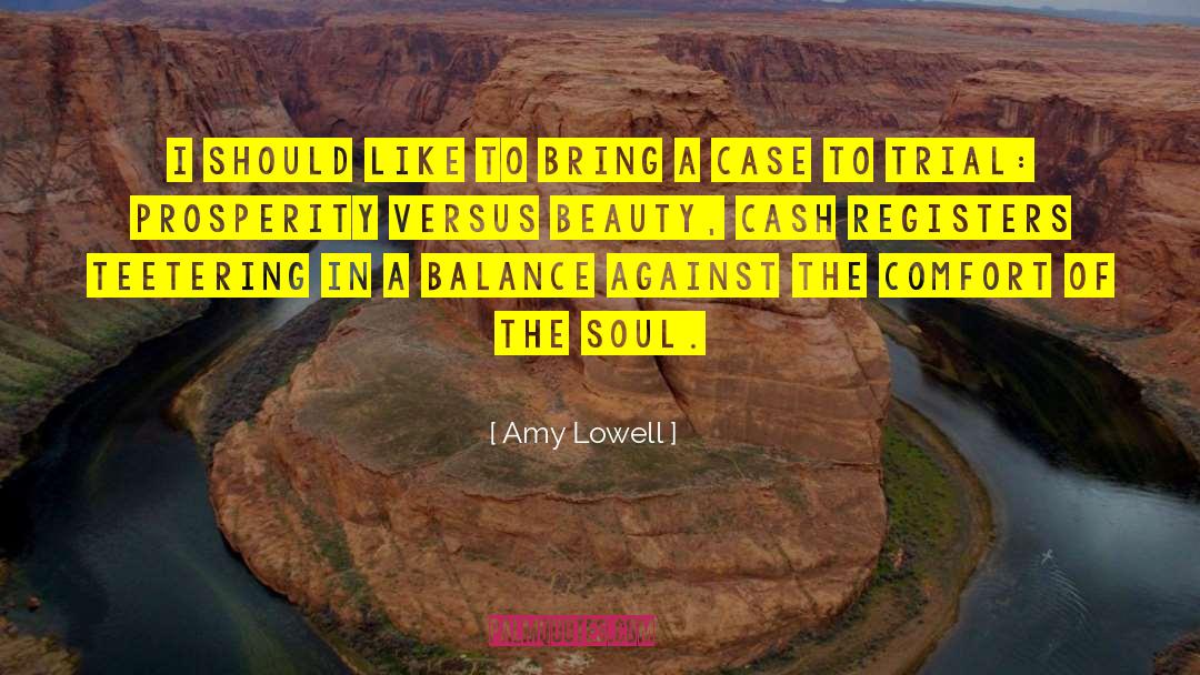 Amy Lowell Quotes: I should like to bring