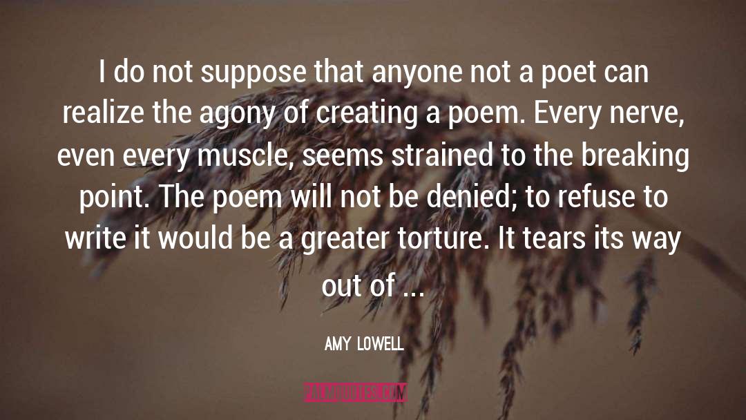 Amy Lowell Quotes: I do not suppose that