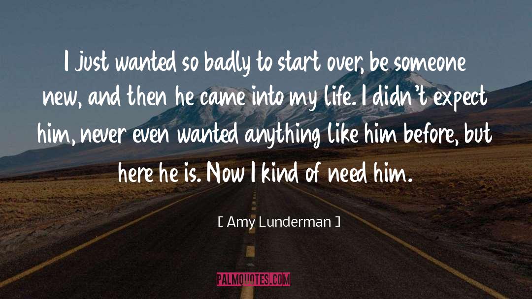 Amy Lunderman Quotes: I just wanted so badly