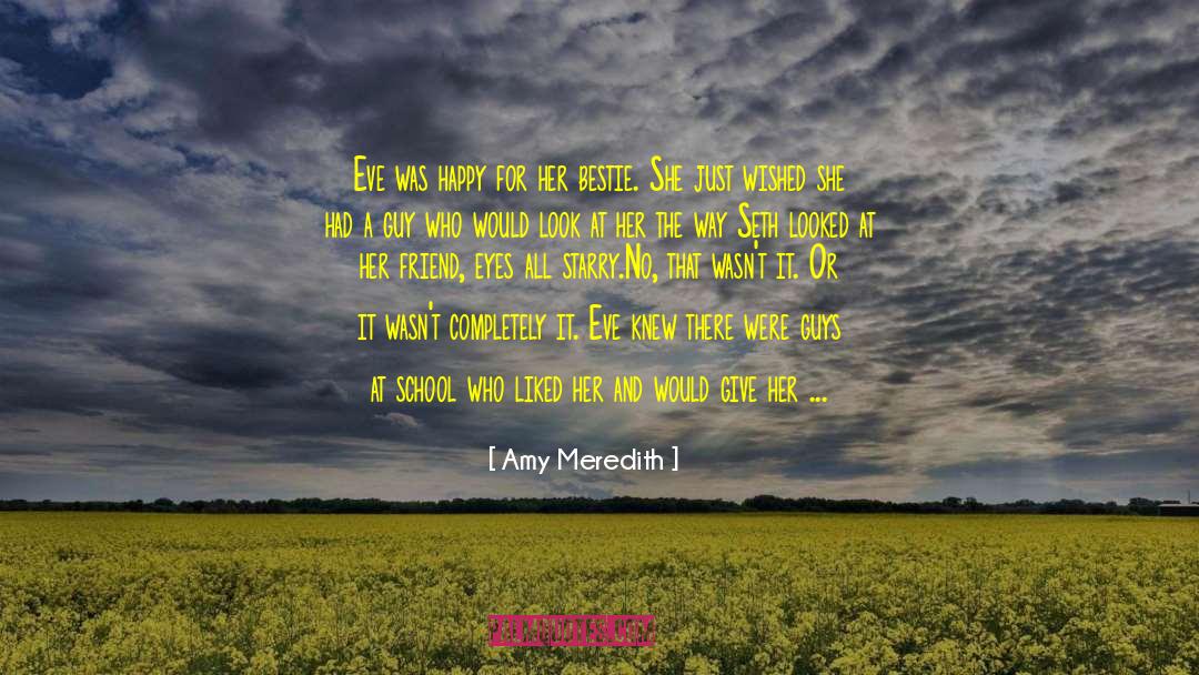 Amy Meredith Quotes: Eve was happy for her