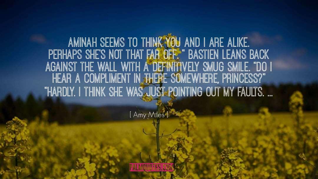 Amy Miles Quotes: Aminah seems to think you