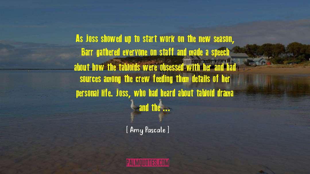 Amy Pascale Quotes: As Joss showed up to