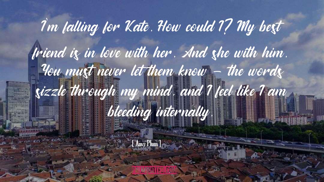 Amy Plum Quotes: I'm falling for Kate. How