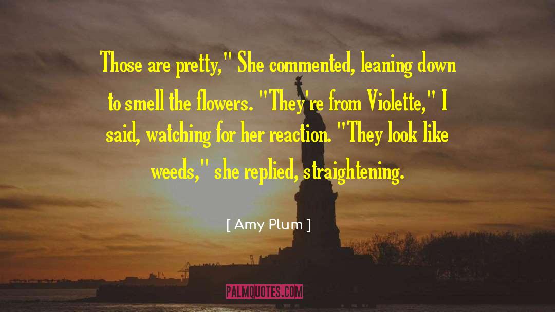 Amy Plum Quotes: Those are pretty,