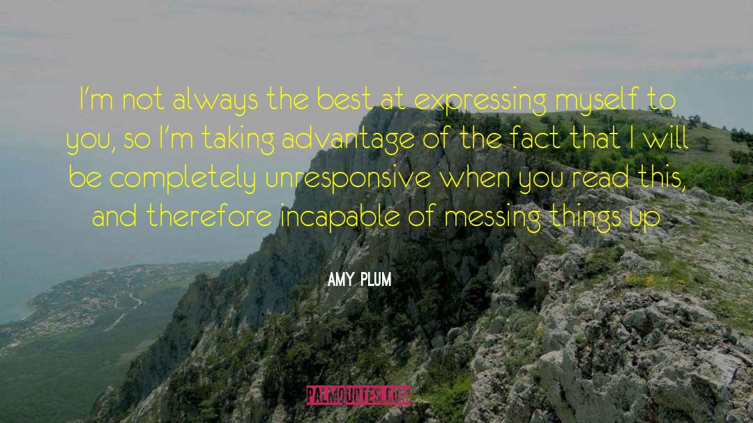 Amy Plum Quotes: I'm not always the best