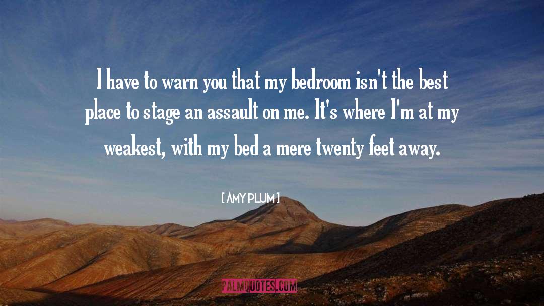 Amy Plum Quotes: I have to warn you
