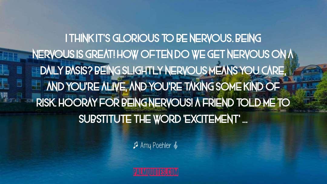Amy Poehler Quotes: I think it's glorious to