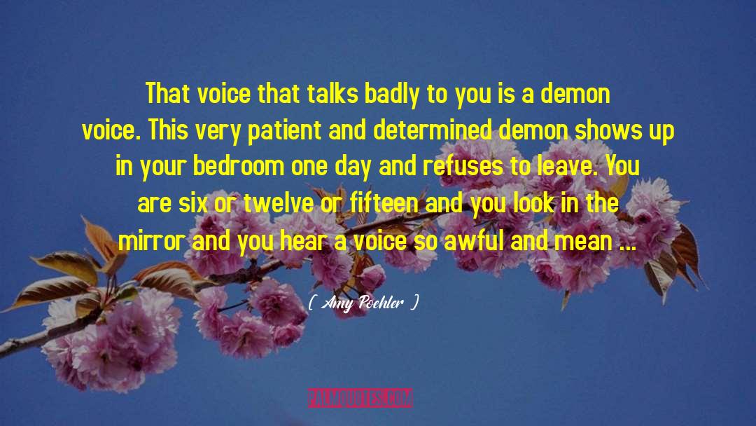 Amy Poehler Quotes: That voice that talks badly