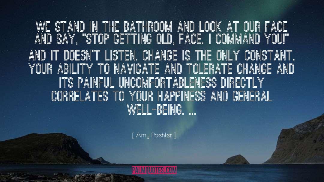 Amy Poehler Quotes: We stand in the bathroom