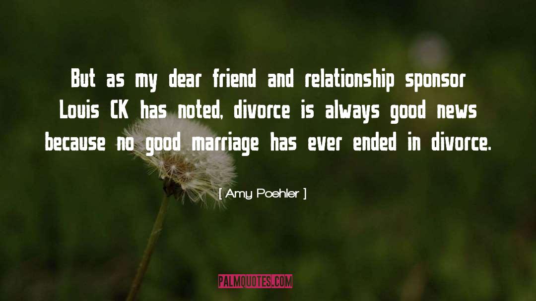 Amy Poehler Quotes: But as my dear friend