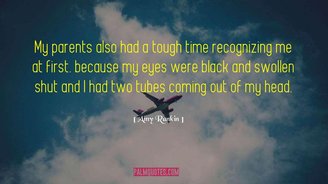 Amy Rankin Quotes: My parents also had a