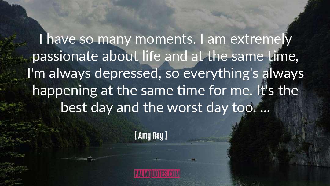 Amy Ray Quotes: I have so many moments.