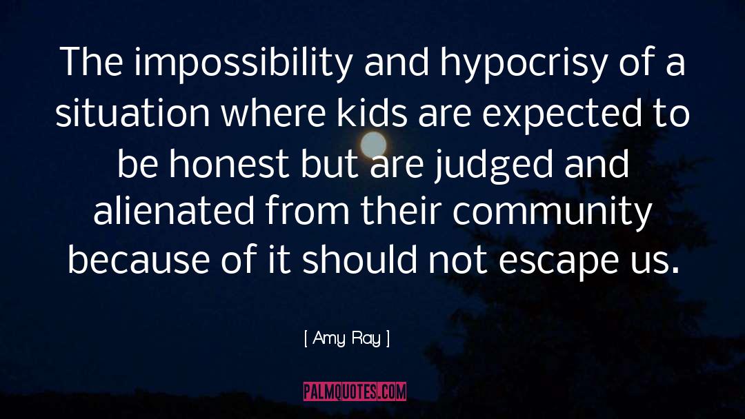 Amy Ray Quotes: The impossibility and hypocrisy of