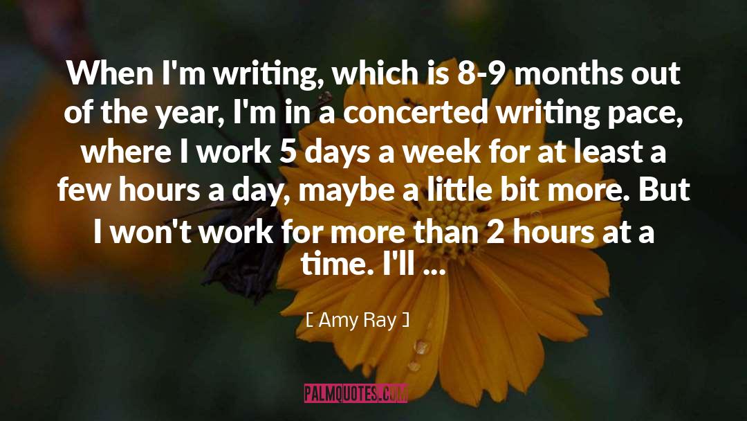 Amy Ray Quotes: When I'm writing, which is