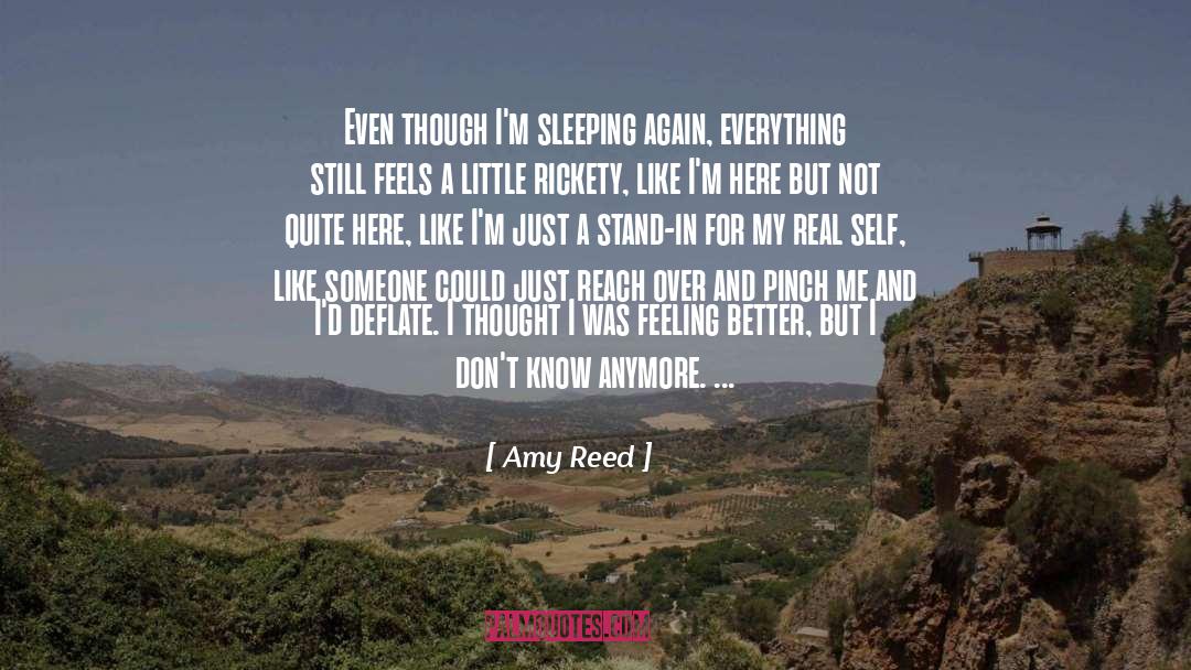 Amy Reed Quotes: Even though I'm sleeping again,