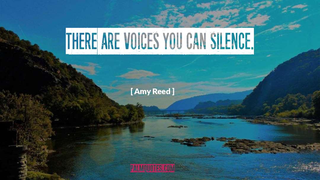 Amy Reed Quotes: There are voices you can