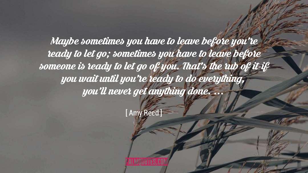 Amy Reed Quotes: Maybe sometimes you have to