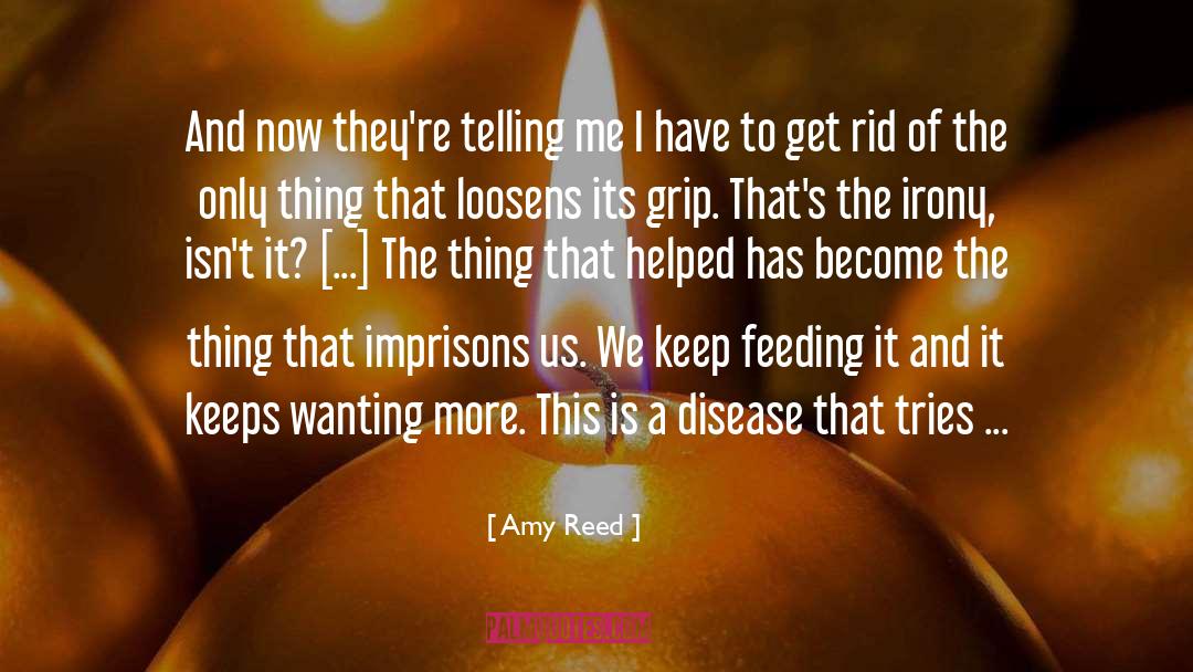 Amy Reed Quotes: And now they're telling me