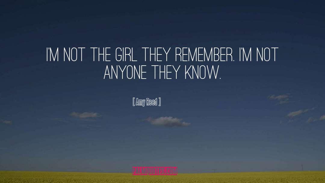 Amy Reed Quotes: I'm not the girl they