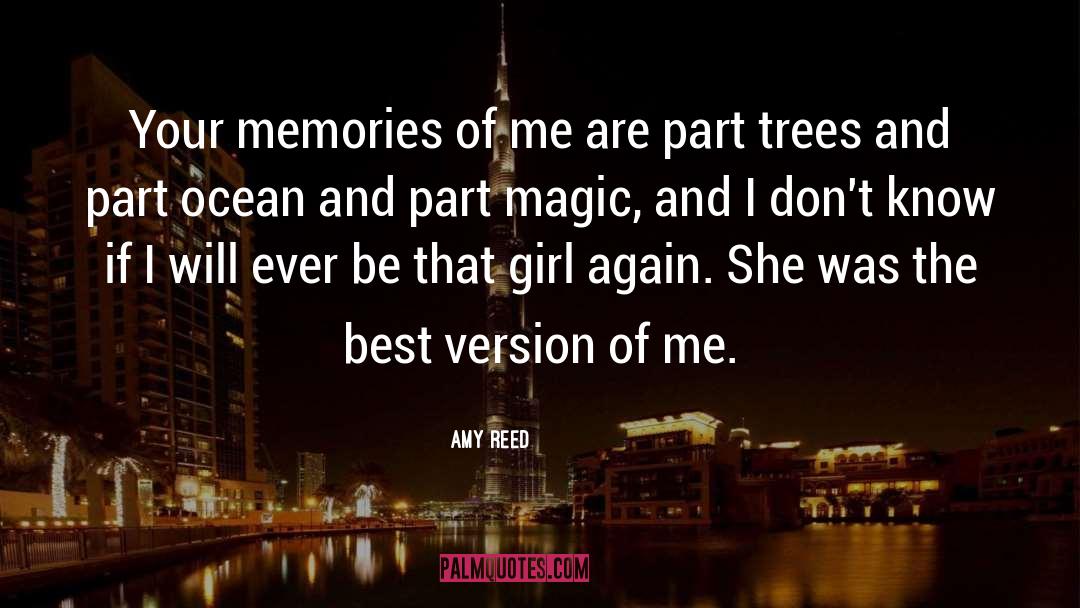Amy Reed Quotes: Your memories of me are