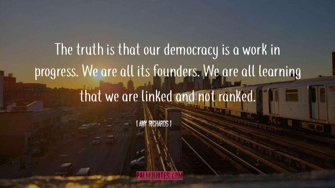 Amy Richards Quotes: The truth is that our