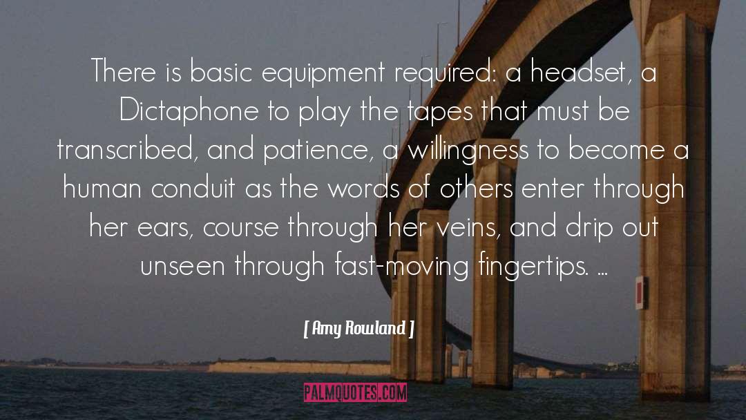 Amy Rowland Quotes: There is basic equipment required: