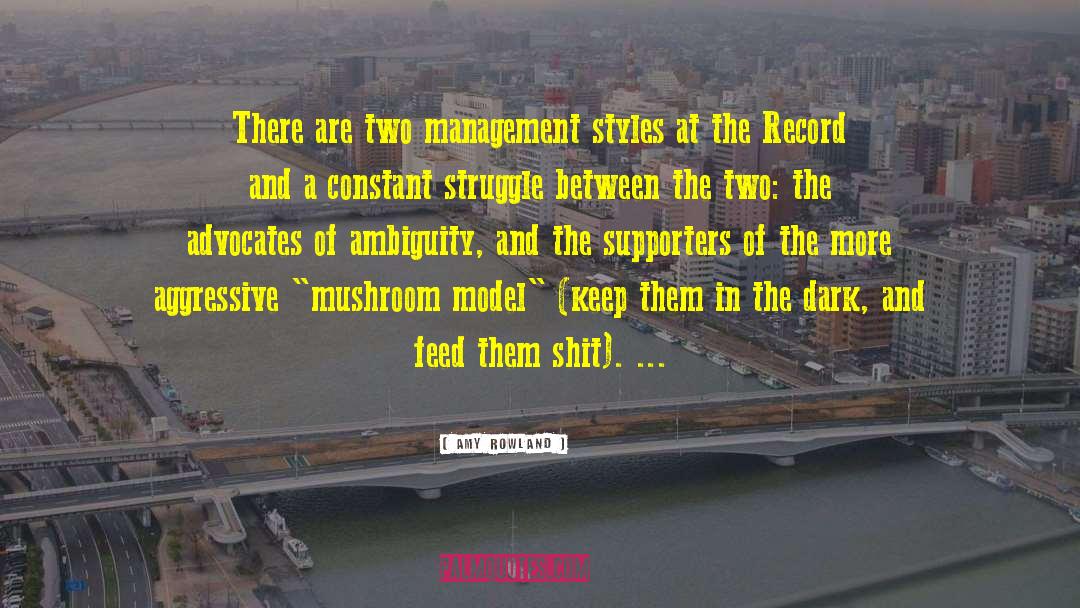 Amy Rowland Quotes: There are two management styles