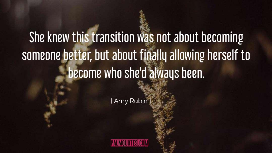 Amy Rubin Quotes: She knew this transition was