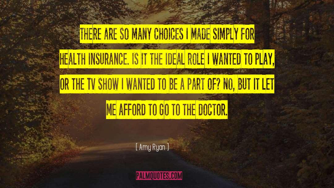 Amy Ryan Quotes: There are so many choices