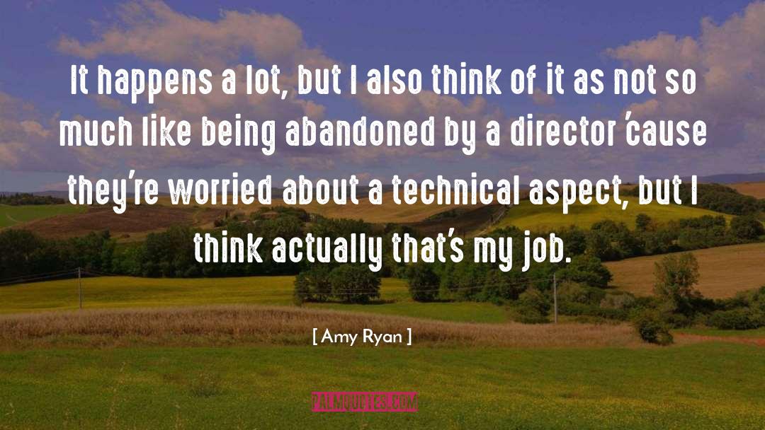 Amy Ryan Quotes: It happens a lot, but