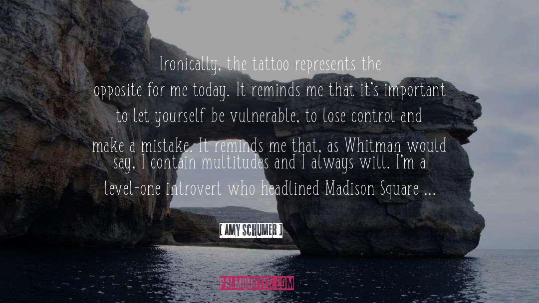 Amy Schumer Quotes: Ironically, the tattoo represents the