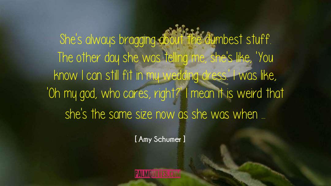 Amy Schumer Quotes: She's always bragging about the