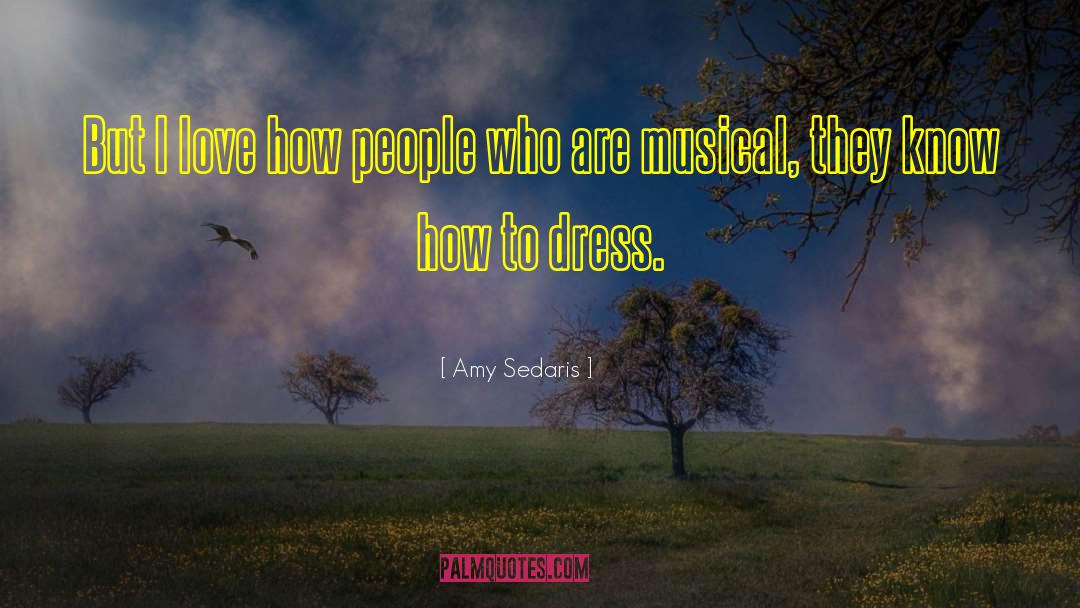 Amy Sedaris Quotes: But I love how people