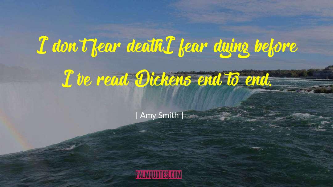 Amy Smith Quotes: I don't fear death<br>I fear