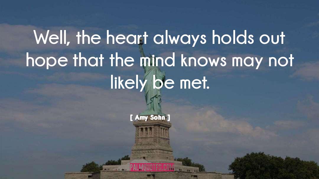 Amy Sohn Quotes: Well, the heart always holds