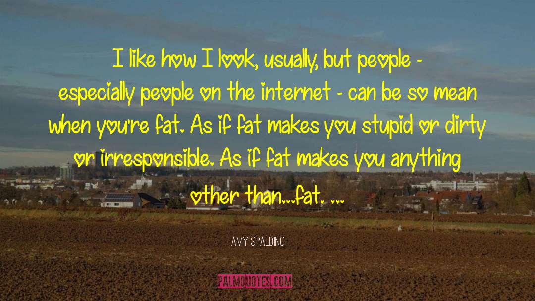 Amy Spalding Quotes: I like how I look,