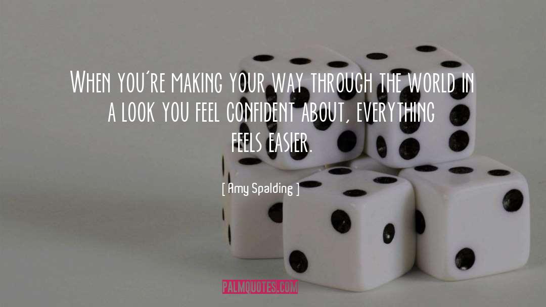 Amy Spalding Quotes: When you're making your way