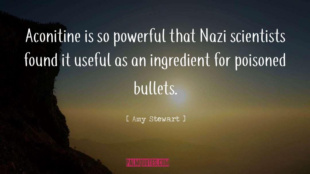 Amy Stewart Quotes: Aconitine is so powerful that