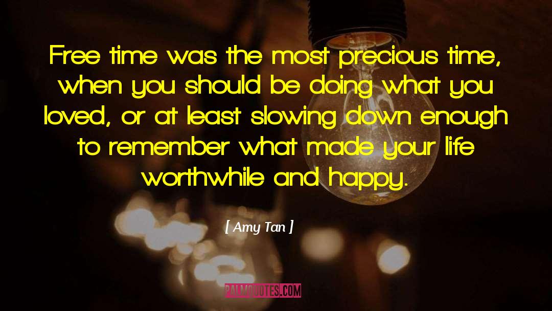 Amy Tan Quotes: Free time was the most