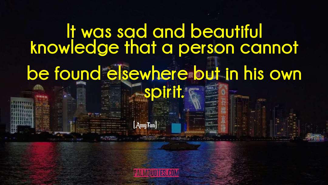 Amy Tan Quotes: It was sad and beautiful