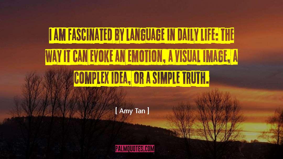 Amy Tan Quotes: I am fascinated by language