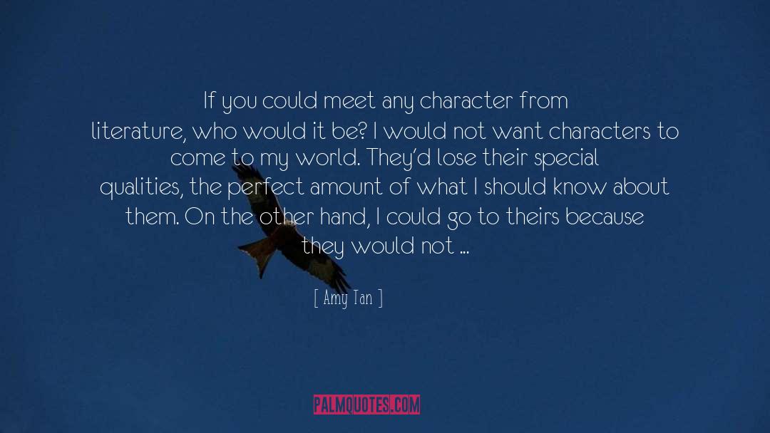 Amy Tan Quotes: If you could meet any